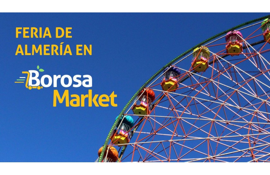 Descubre el Programa de la Feria de Almería 2024 y las Actividades de Borosa Market